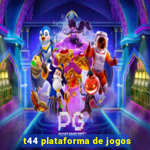 t44 plataforma de jogos